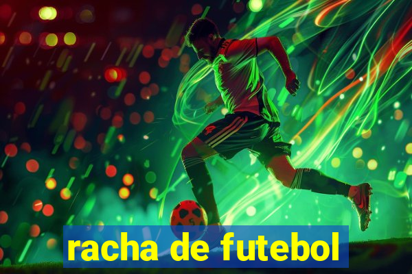 racha de futebol